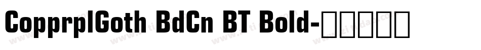 CopprplGoth BdCn BT Bold字体转换